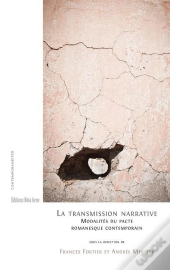 La Transmission Narrative ; Modalité Du Pacte Narratif Contemporain