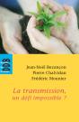 La Transmission, Un Défi Impossible ? - Preview