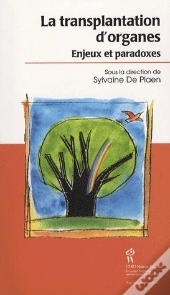 La Transplantation D'Organes ; Enjeux Et Paradoxes