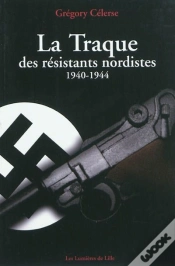 Capa do artigo La Traque Des Résistants Nordistes, 1940-1944