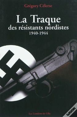Capa do artigo La Traque Des Résistants Nordistes, 1940-1944