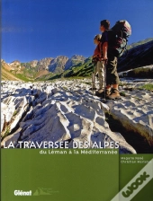 La Traversée Des Alpes, Du Léman À La Méditerranée