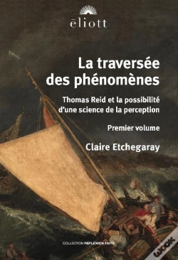 Capa do artigo La Traversée Des Phénomènes Tome 1 : Thomas Reid Et La Science De La Perception