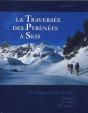 La Traversée Des Pyrénées À Skis ; Du Canigou Au Pic D'Orhy - Preview