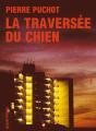 La Traversee Du Chien - Preview