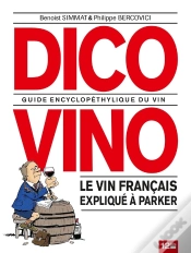 Capa do artigo La Trilogie Bordelaise Tome 2 : Dico Vino ; Guide Encyclopéthylique Du Vin ; Le Vin Français Expliqué À Parker