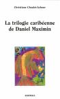 La Trilogie Caribéenne De Daniel Maximin - Preview