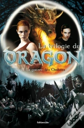 La Trilogie Du Dragon T.2 ; La Guerre Des Ombres