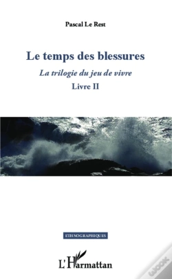 Capa do artigo La Trilogie Du Jeu De Vivre Tome 2 ; Le Temps Des Blessures