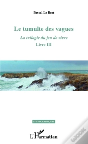 Capa do artigo La Trilogie Du Jeu De Vivre Tome 3 ; Le Tumulte Des Vagues