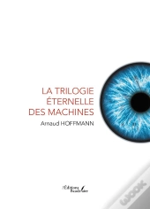 La Trilogie Éternelle Des Machines