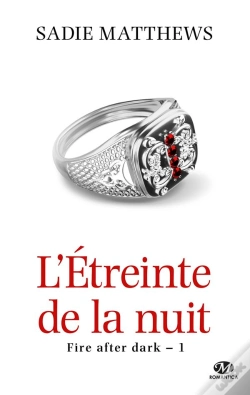 Capa do artigo La Trilogie Fire After Dark, T1 : L'Etreinte De La Nuit (Edition Canada)