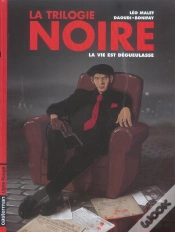 Capa do artigo La Trilogie Noire T.1 ; La Vie Est Degueulasse