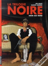 La Trilogie Noire T.3 ; Sueurs Aux Tripes
