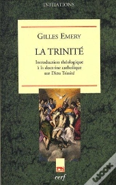 La Trinité ; Introduction Théologique À La Doctrine Catholique Sur Dieu Trinité