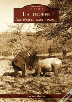 Capa do artigo La Truffe ; Âge D'Or Et Gastronomie