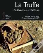 La Truffe ; De Provence Et D'Ailleurs