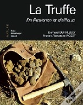La Truffe ; De Provence Et D'Ailleurs