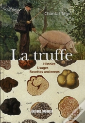 Capa do artigo La Truffe ; Histoire, Usages, Recettes Anciennes