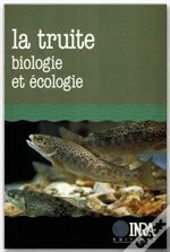 La Truite - Biologie Et Ecologie