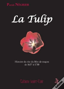 Capa do artigo La Tulip ; Histoire Du Rite Du Mot De Macon De 1637 A 1730