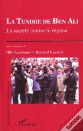 La Tunisie De Ben Ali ; La Societe Contre Le Regime