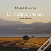 La Turquie Biblique ; Itinéraire Culturel