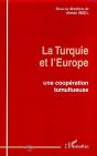 La Turquie Et L'Europe ; Une Coopération Tumultueuse - Preview