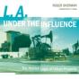 L.A. Under The Influence - Preview