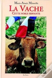 La Vache, Cette Noble Servante