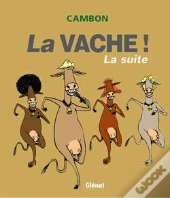 La Vache ! La Suite ! : La Vache ! La Suite !
