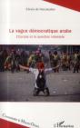 La Vague Démocratique Arabe ; L'Europe Et La Question Islamiste - Preview