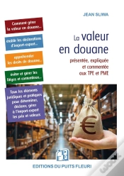 Capa do artigo La Valeur En Douane : Présentée, Expliquée Et Commentée Aux Tpe Et Pme