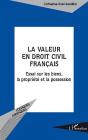 La Valeur En Droit Civil Français ; Essai Sur Les Biens, La Propriété Et La Possession - Preview