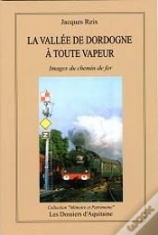 Capa do artigo La Vallee De Dordogne A Toute Vapeur