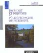 La Valorisation Du Patrimoine Dans Le Developpement Local ; Pays D'Art Et D'Histoire Et Pole D'Economie Du Patrimoine - Preview