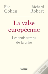 La Valse Européenne ; Les Trois Temps De La Crise