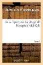 La Vampire, Ou La Vierge De Hongrie. T. 1 - Preview