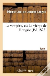 Capa do artigo La Vampire, Ou La Vierge De Hongrie. T. 1