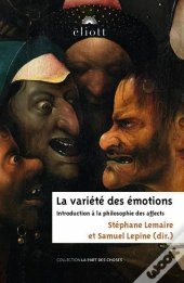 La Variété Des Émotions : Introduction À La Philosophie Des Affects