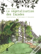 La Végétalisation Des Façades : Architectures, Esthétiques Et Écologies