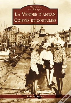 Capa do artigo La Vendée D'Antan ; Coiffes Et Costumes