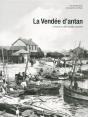 La Vendée D'Antan ; La Vendée À Travers La Carte Postale Ancienne - Preview