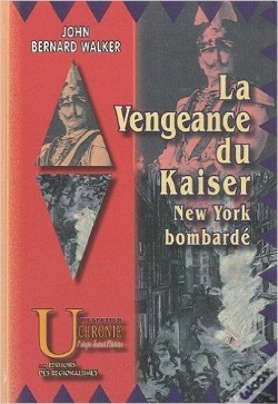 Capa do artigo La Vengeance Du Kaiser ; New-York Bombardé