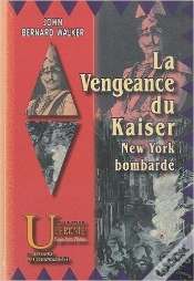 Capa do artigo La Vengeance Du Kaiser ; New-York Bombardé