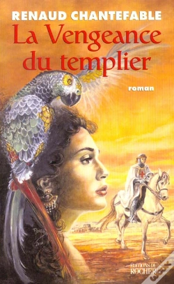 Capa do artigo La Vengeance Du Templier T.1 ; Le Chevalier Au Papegaut