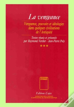 Capa do artigo La Vengeance T.3 ; Vengeance, Pouvoirs Et Idéologies Dans Quelques Civilisations De L'Antiquité