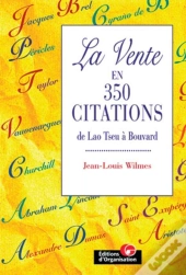 La Vente En 350 Citations : De Lao Tseu À Bouvard