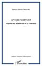 La Vente Par Reunion - Enquete Sur Les Reseaux De La Confiance - Preview