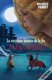 La Véridique Histoire De La Fée Mélusine